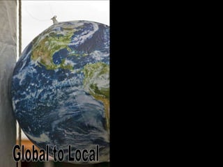Global to Local