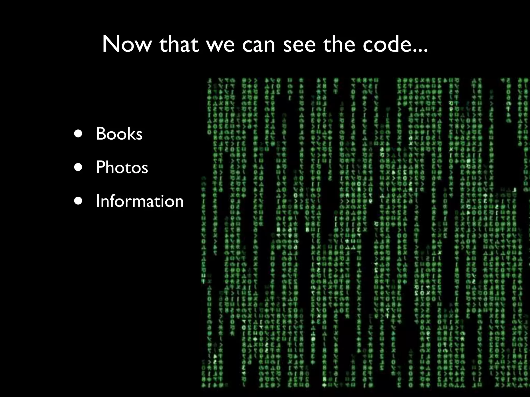 Now that we can see the code...


•   Books

•   Photos

•   Information
 