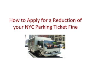 How to Apply for a Reduction of your NYC Parking Ticket Fine 