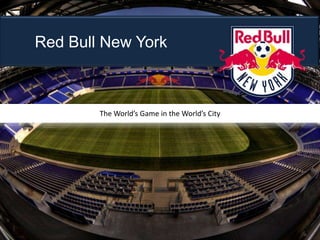1 Red Bull New York The World’s Game in the World’s City 