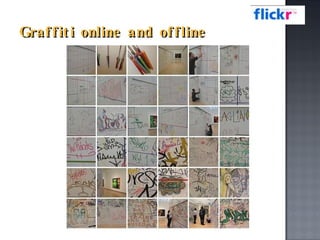 Graffiti online and offline 