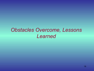 Obstacles Overcome, Lessons Learned 