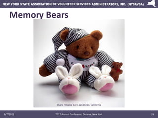 Memory Bears




              Sharp Hospice Care, San Diego, California


6/7/2012     2012 Annual Conference, Geneva, Ne...