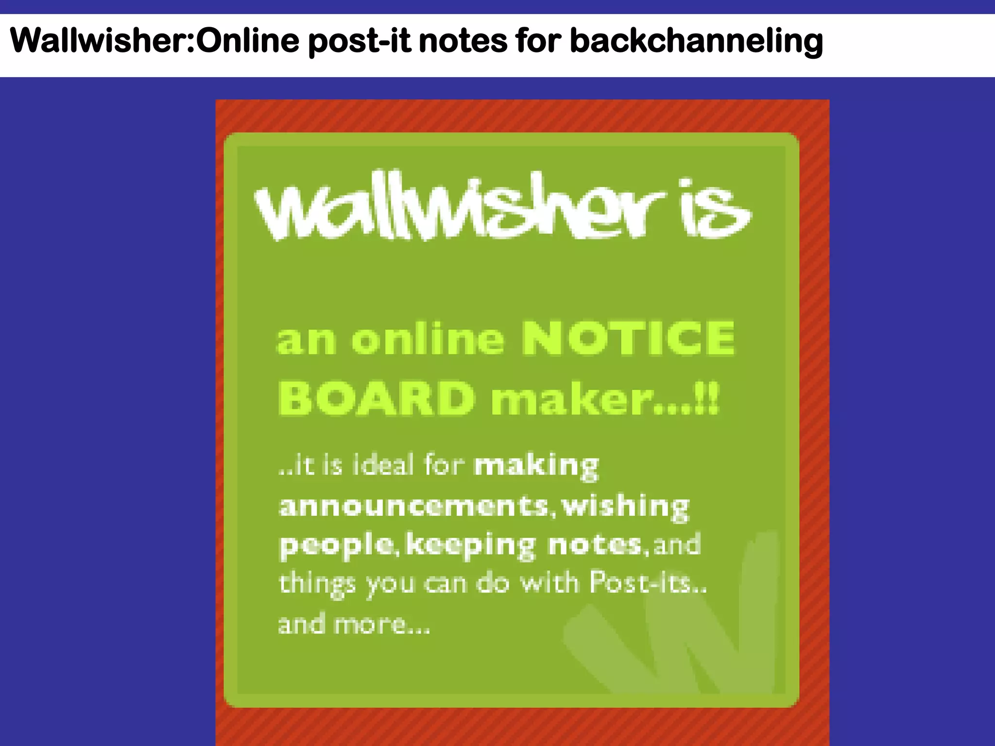 Wallwisher: http://www.wallwisher.com/http://www.wallwisher.com