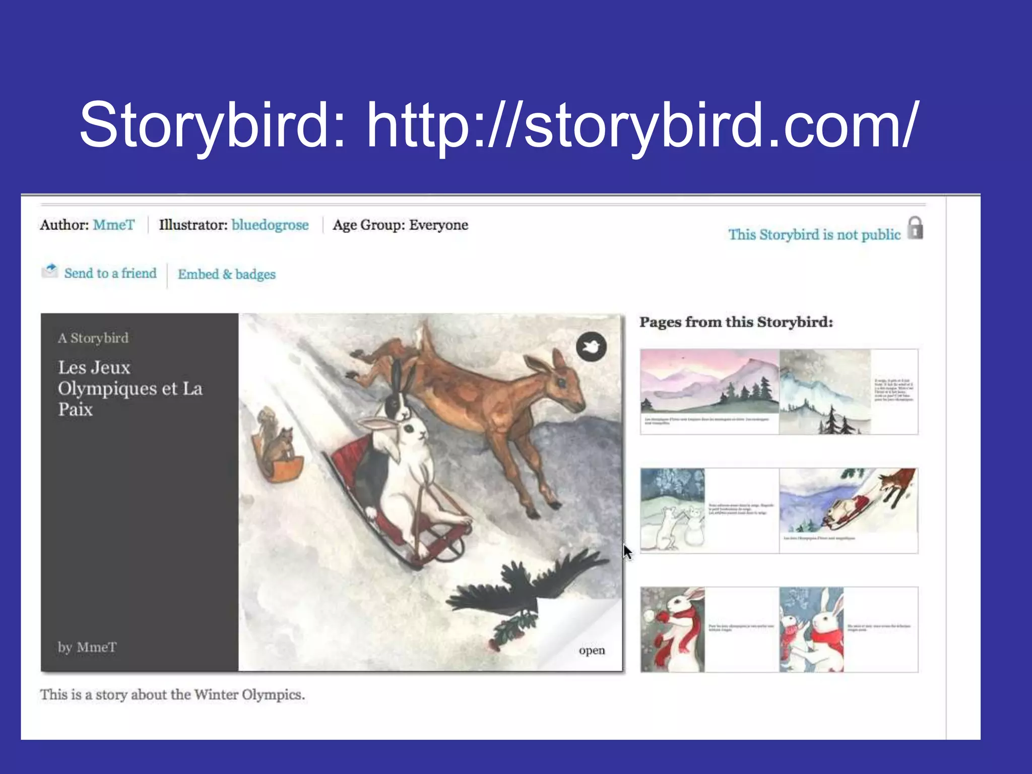 Storybird: http://storybird.com/http://voicethread.com/#q+100+ways+to+use+voicethread+in+edu.b26224.i145977