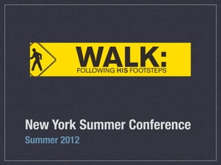 New York Summer Conference
Summer 2012
 