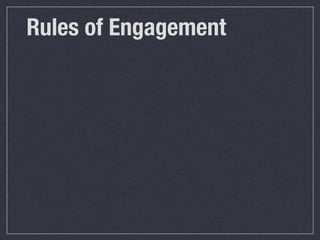 Rules of Engagement
 