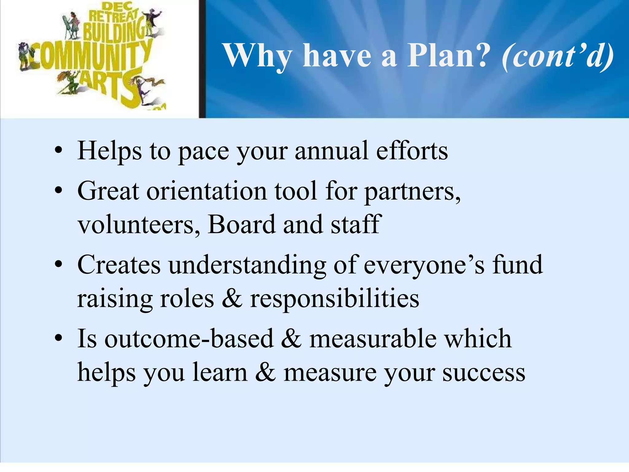 Oversight	Establish an appropriate governance structureEnsure development efforts meet the budgetary needsEnsure resources are available to maximize returnsDevelop a development plan