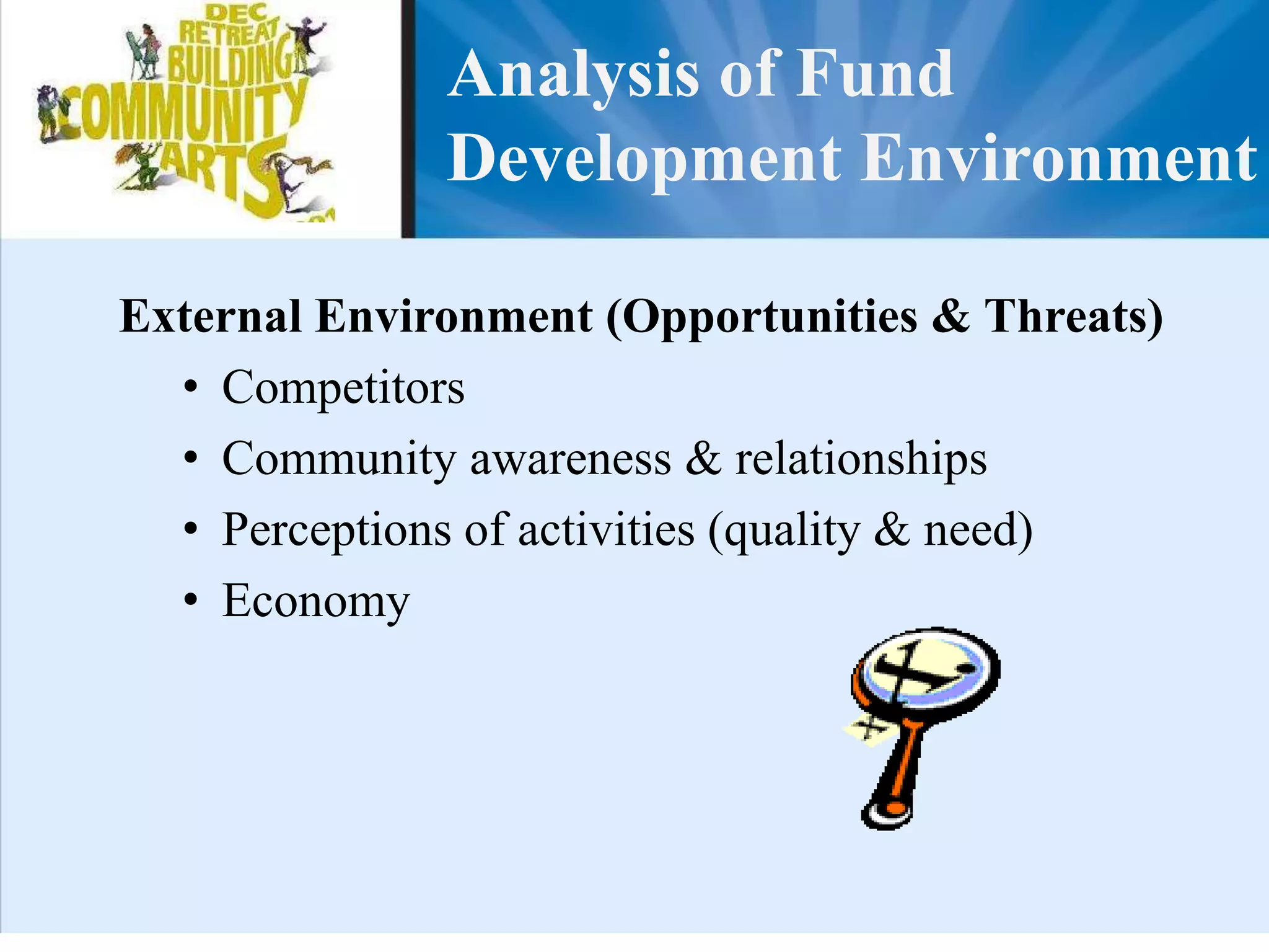 Why have a Plan? (cont’d)Helps to pace your annual effortsGreat orientation tool for partners, volunteers, Board and staffCreates understanding of everyone’s fund raising roles & responsibilitiesIs outcome-based & measurable which  helps you learn & measure your success 
