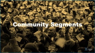 Community Segments
 