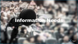 Information Needs
 