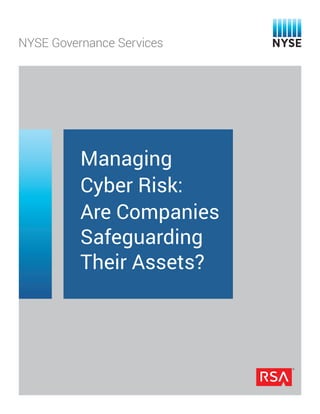 Managing 
Cyber Risk: 
Are Companies 
Safeguarding 
Their Assets? 
 