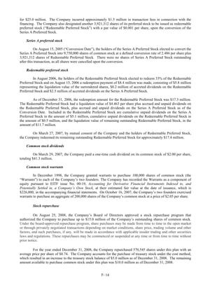 for $25.0 million. The Company incurred approximately $1.5 million in transaction fees in connection with the
financing. The Company also designated another 3,921,312 shares of its preferred stock to be issued as redeemable
preferred stock (“Redeemable Preferred Stock”) with a par value of $0.001 per share, upon the conversion of the
Series A Preferred Stock.

    Series A preferred stock

          On August 15, 2005 (“Conversion Date”), the holders of the Series A Preferred Stock elected to convert the
Series A Preferred Stock into 9,750,000 shares of common stock at a defined conversion rate of 2.486 per share plus
3,921,312 shares of Redeemable Preferred Stock. There were no shares of Series A Preferred Stock outstanding
after this transaction, as all shares were cancelled upon the conversion.

    Redeemable preferred stock

         In August 2006, the holders of the Redeemable Preferred Stock elected to redeem 33% of the Redeemable
Preferred Stock and on August 15, 2006 a redemption payment of $8.4 million was made, consisting of $5.8 million
representing the liquidation value of the surrendered shares, $0.2 million of accreted dividends on the Redeemable
Preferred Stock and $2.5 million of accreted dividends on the Series A Preferred Stock.

         As of December 31, 2006, the redemption amount for the Redeemable Preferred Stock was $17.3 million.
The Redeemable Preferred Stock had a liquidation value of $4.463 per share plus accrued and unpaid dividends on
the Redeemable Preferred Stock, plus accrued and unpaid dividends on the Series A Preferred Stock as of the
Conversion Date. Included in the Redeemable Preferred Stock are cumulative unpaid dividends on the Series A
Preferred Stock in the amount of $5.1 million, cumulative unpaid dividends on the Redeemable Preferred Stock in
the amount of $0.5 million, and the liquidation value of remaining outstanding Redeemable Preferred Stock, in the
amount of $11.7 million.

       On March 27, 2007, by mutual consent of the Company and the holders of Redeemable Preferred Stock,
the Company redeemed its remaining outstanding Redeemable Preferred Stock for approximately $17.4 million.

    Common stock dividends

          On March 29, 2007, the Company paid a one-time cash dividend on its common stock of $2.00 per share,
totaling $41.3 million.

    Common stock warrants

         In December 1998, the Company granted warrants to purchase 100,000 shares of common stock (the
“Warrants”) to each of the Company’s two founders. The Company has recorded the Warrants as a component of
equity pursuant to EITF issue No. 00-19, Accounting for Derivative Financial Instruments Indexed to, and
Potentially Settled in, a Company’s Own Stock, at their estimated fair value at the date of issuance, which is
$226,000, in the accompanying financial statements. On October 16, 2007, the Company’s two founders exercised
warrants to purchase an aggregate of 200,000 shares of the Company’s common stock at a price of $2.05 per share.

        Stock repurchase

          On August 25, 2008, the Company’s Board of Directors approved a stock repurchase program that
authorized the Company to purchase up to $15.0 million of the Company’s outstanding shares of common stock.
Under the board-approved repurchase program, share purchases may be made from time to time in the open market
or through privately negotiated transactions depending on market conditions, share price, trading volume and other
factors, and such purchases, if any, will be made in accordance with applicable insider trading and other securities
laws and regulations. These repurchases may be commenced or suspended at any time or from time to time without
prior notice.

        For the year ended December 31, 2008, the Company repurchased 570,545 shares under this plan with an
average price per share of $8.74. The Company accounts for the purchase of treasury stock under the cost method,
which resulted in an increase to the treasury stock balance of $5.0 million as of December 31, 2008. The remaining
amount available to purchase common stock under this plan was $10.0 million as of December 31, 2008.


                                                       F- 14
 