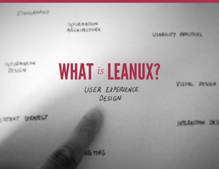 WHAT is LEANUX?
 