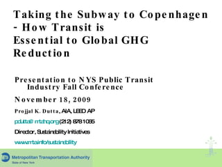 Taking the Subway to Copenhagen - How Transit is Essential to Global GHG Reduction ,[object Object],[object Object],[object Object],[object Object],[object Object],[object Object]