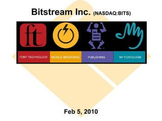 Bitstream Inc. (NASDAQ:BITS)
Feb 5, 2010
 