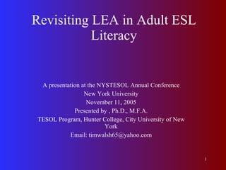 Revisiting LEA in Adult ESL Literacy ,[object Object],[object Object],[object Object],[object Object],[object Object],[object Object]