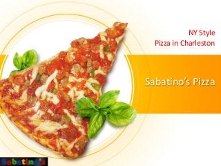 Sabatino’s Pizza
NY Style
Pizza in Charleston
 