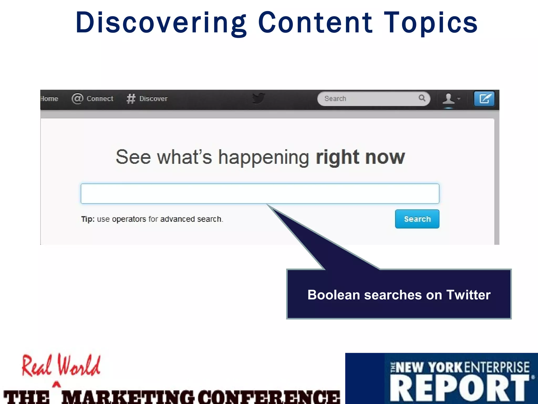 Discovering Content Topics




               Boolean searches on Twitter
 