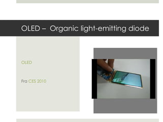 OLED –  Organic light-emitting diode OLED Fra  CES 2010 
