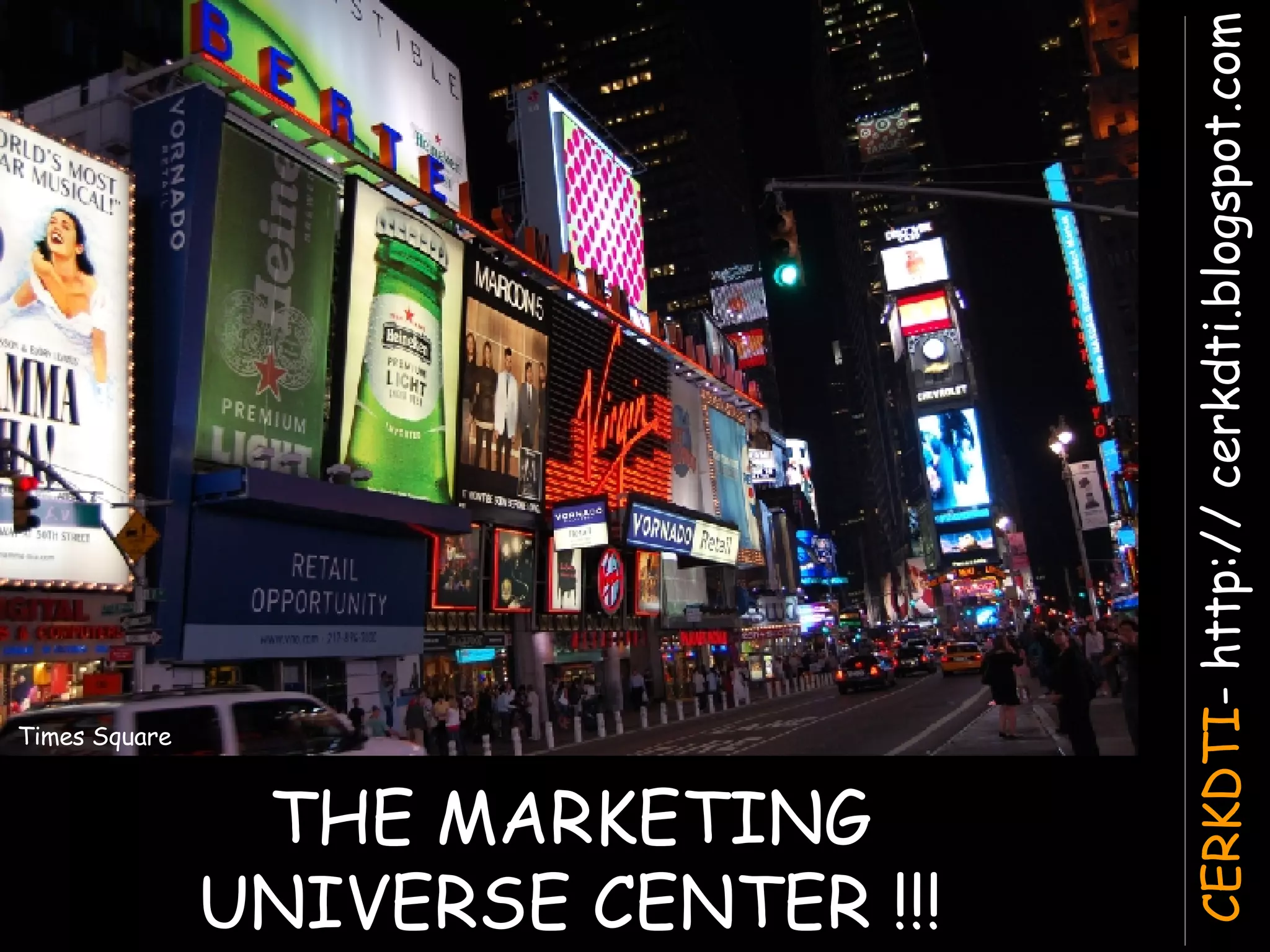 THE THE MARKETING UNIVERSE CENTER !!! Times Square 