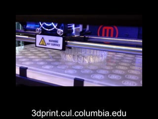 3dprint.cul.columbia.edu
 