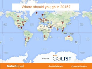 #TravelwithFodors@arabellabowen
Where should you go in 2015?
 
