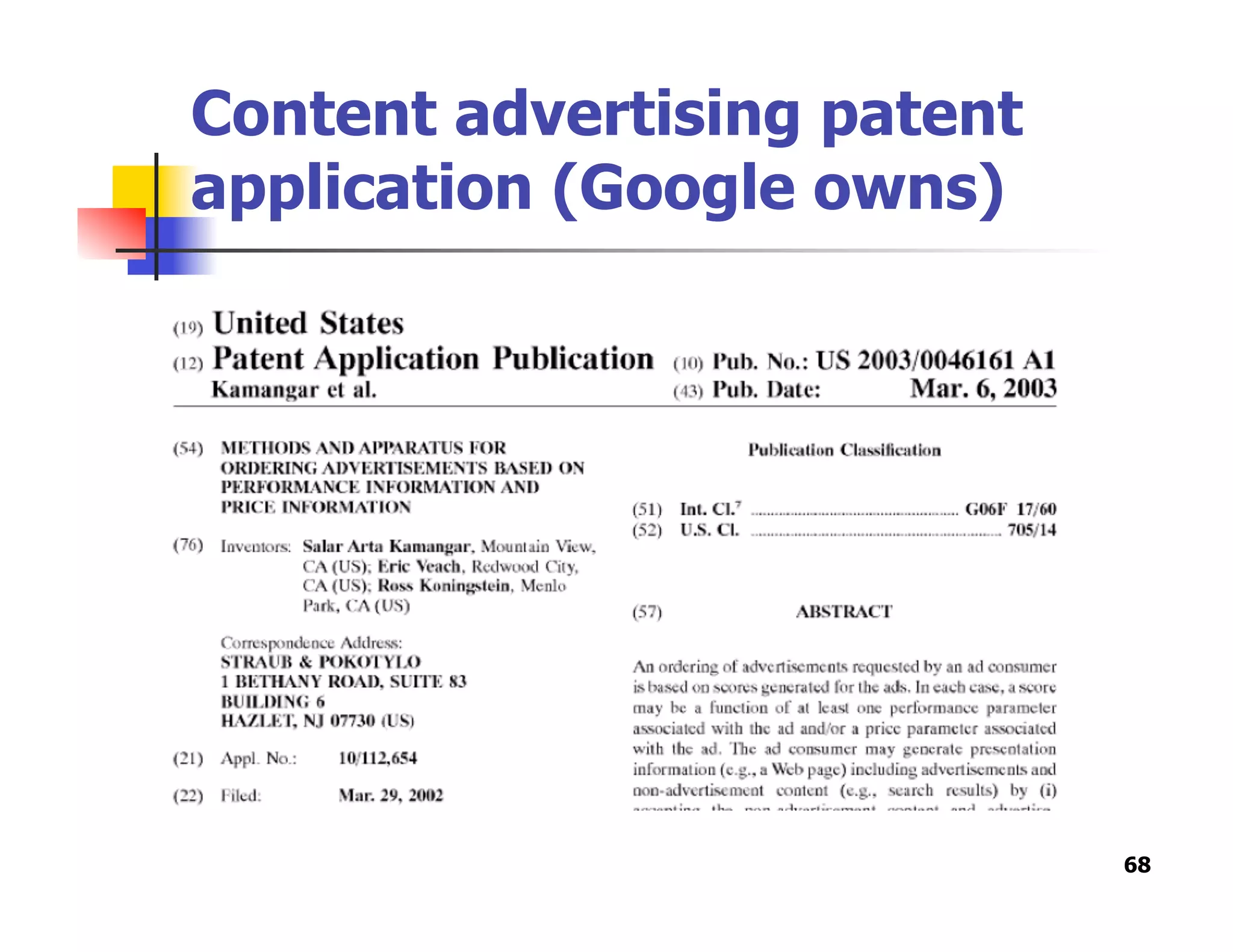 Content advertising patent
application (Google owns)
68
 