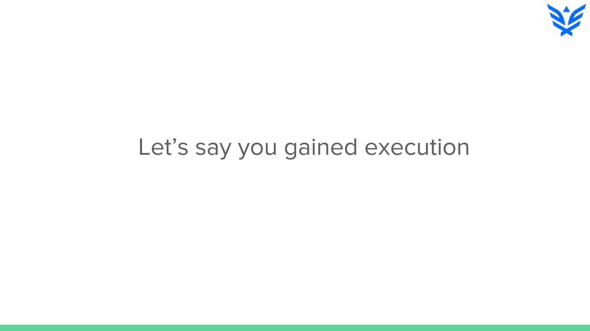 Let’s say you gained execution
 