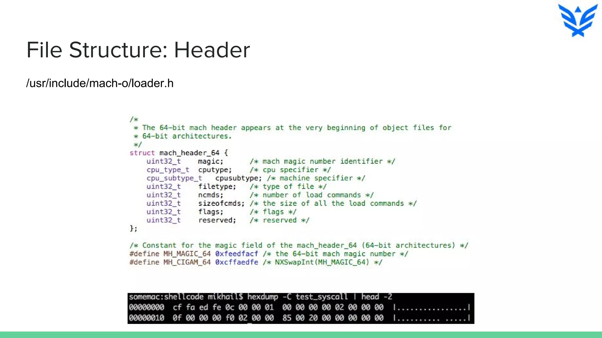 File Structure: Header
/usr/include/mach-o/loader.h
 