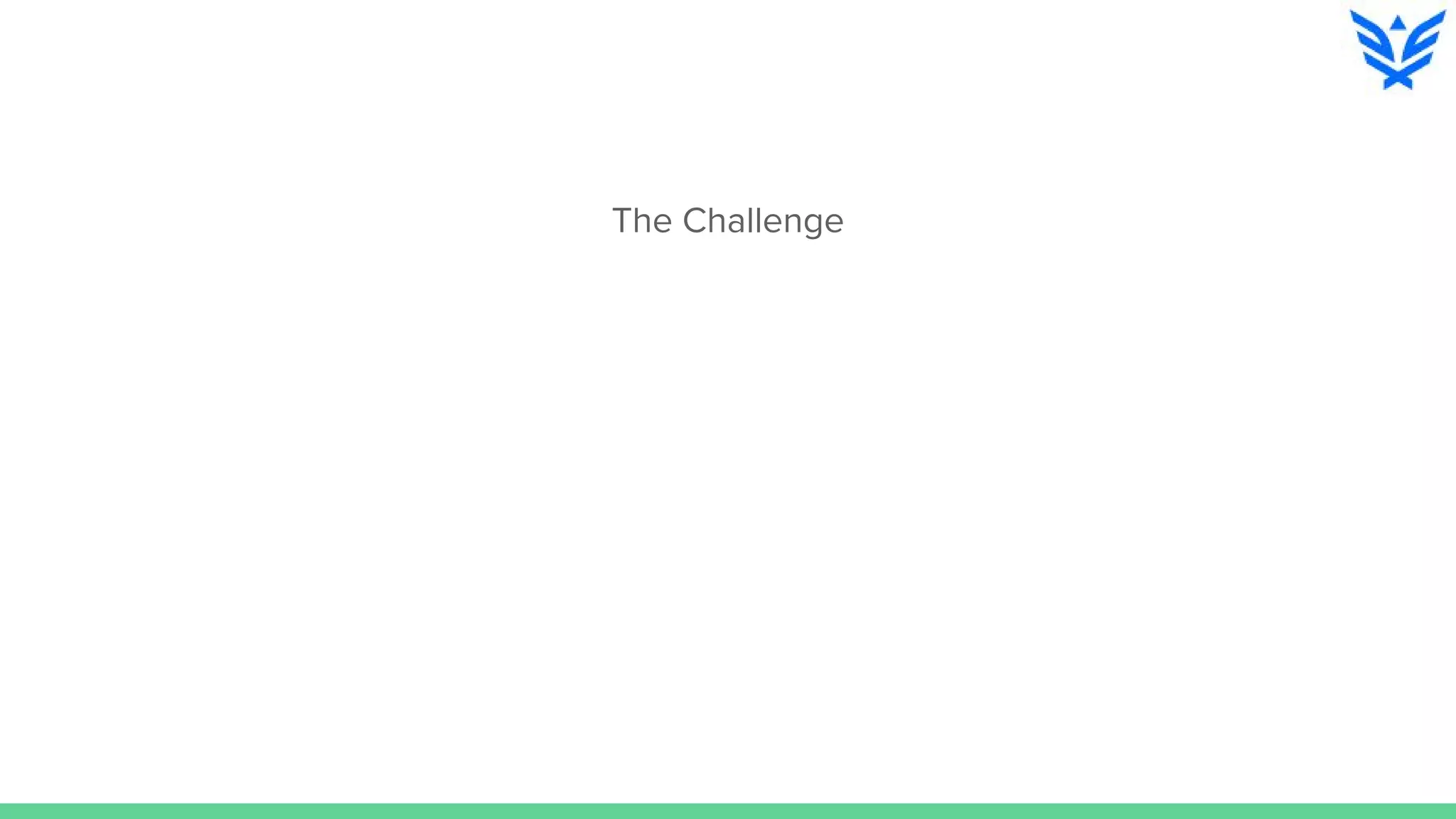 The Challenge
 