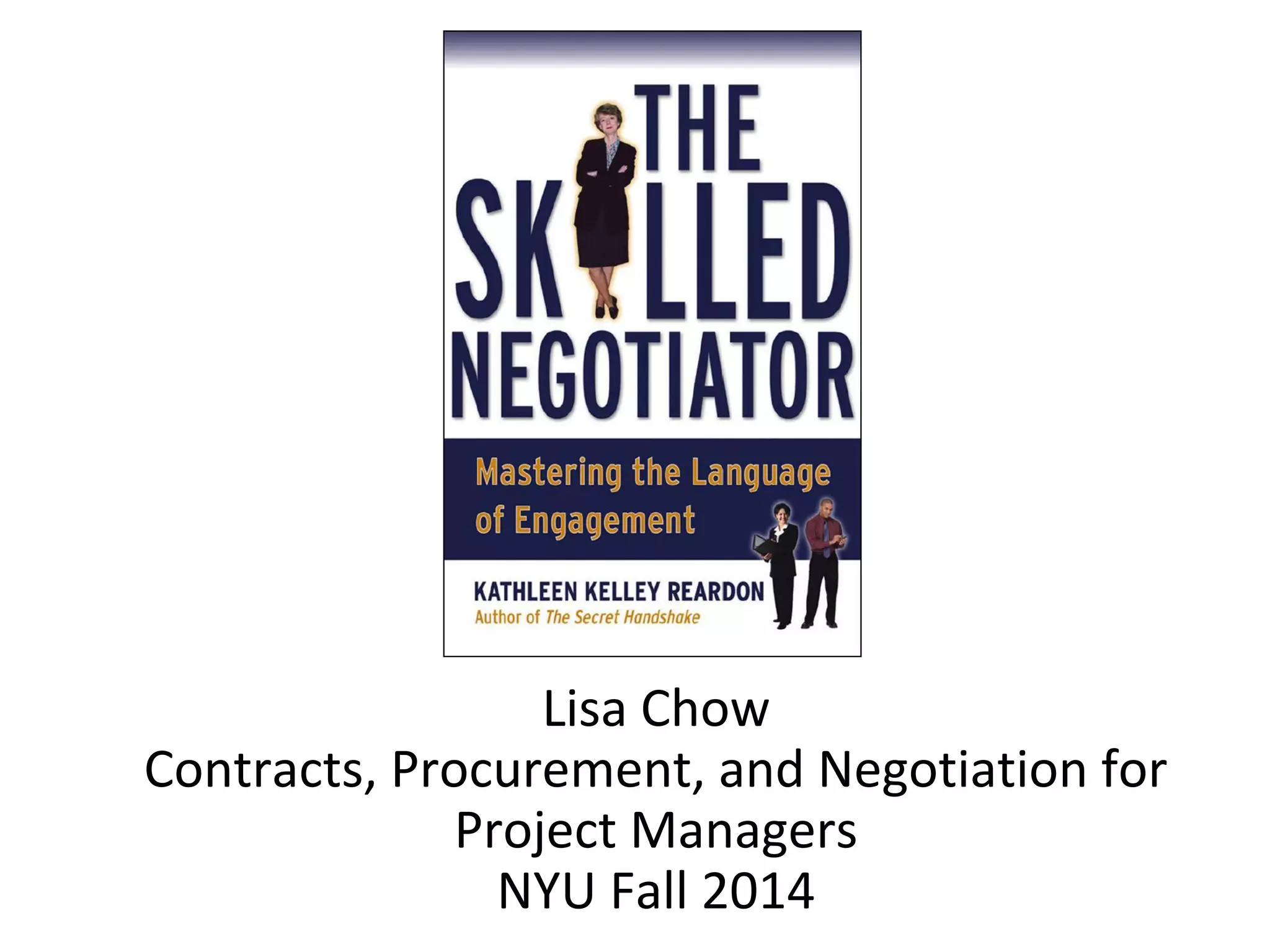 Lisa Chow
Contracts, Procurement, and Negotiation for
Project Managers
NYU Fall 2014