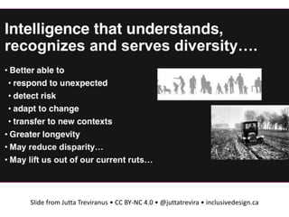 Challenge four: equality and justice
Slide from Jutta Treviranus • CC BY-NC 4.0 • @juttatrevira • inclusivedesign.ca
 