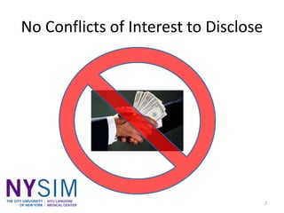 No Conflicts of Interest to Disclose
2
 
