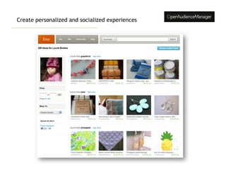 Create personalized and socialized experiences
 
