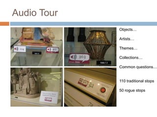 Audio TourObjects…Artists…Themes…Collections…Common questions…110 traditional stops50 rogue stops