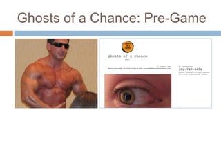 Ghosts of a Chance: Pre-Game