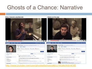 Ghosts of a Chance: Narrativehttp://www.youtube.com/user/ghostsofachance#p/u/18/aNcXdjV4C8E