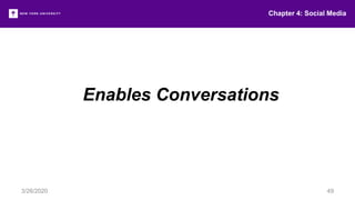 Chapter 4: Social Media
3/26/2020 49
Enables Conversations
 