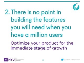 NYU Startup School_Getting To Product-Market Fit Part I Slide 70
