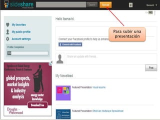 Para subir una
presentación
 