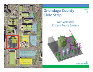 Onondaga County            2/6/12
                             12
Civic Strip
        War Memorial
    Cistern Reuse System
 