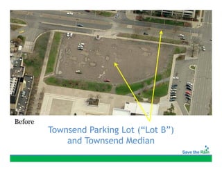 2/6/12
                                            21




Before
         Townsend Parking Lot (“Lot B”)
             and Townsend Median
 