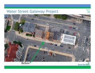 Water Street Gateway Project
                   y    j
                               2/6/12
                                 52




       Before
 