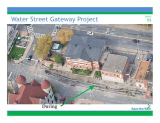 Water Street Gateway Project
                   y    j
                               2/6/12
                                 53




         During
 