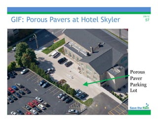 GIF: Porous Pavers at Hotel Skyler
                              y
                                          2/6/12
                                            57




                                     Porous
                                     Paver
                                     Parking
                                     Lot
 