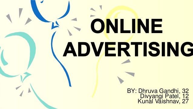 BY: Dhruva Gandhi, 32
Divyangi Patel, 12
Kunal Vaishnav, 27
 