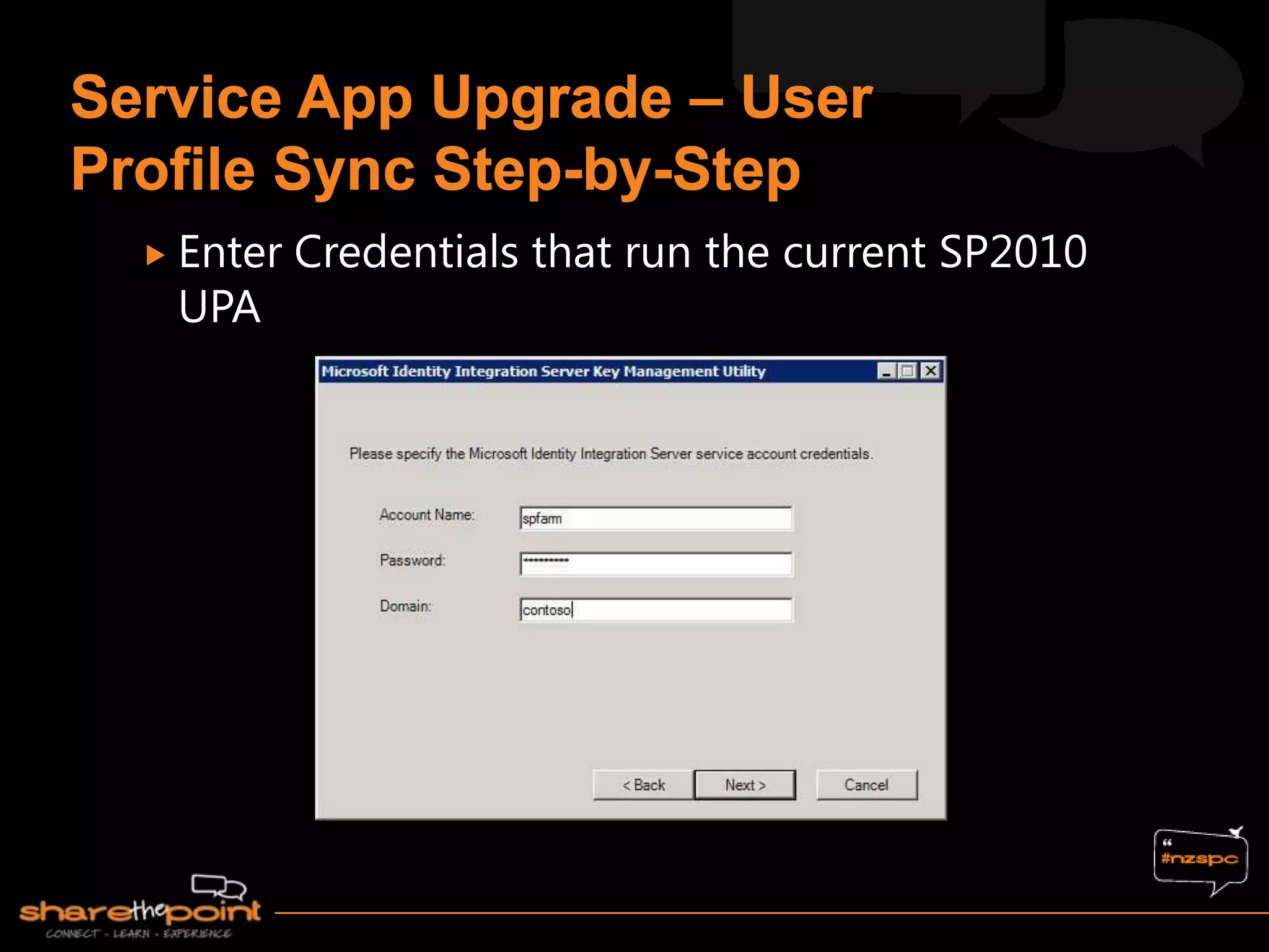  Enter   Credentials that run the current SP2010
 UPA
 