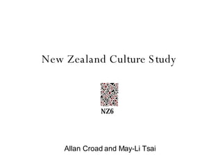 New Zealand Culture Study Allan Croad and May-Li Tsai NZ6 