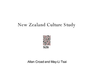 New Zealand Culture Study Allan Croad and May-Li Tsai NZ6 